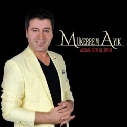 Mükerrem Ayık&nbsp;Aklıma Sen Gelirsin