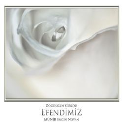 Münib Engin Noyan&nbsp;Doğduğun Gündü Efendimiz