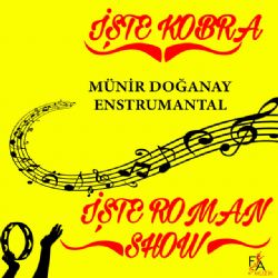 Münir Doğanay&nbsp;İşte Kobra İşte Roman Show