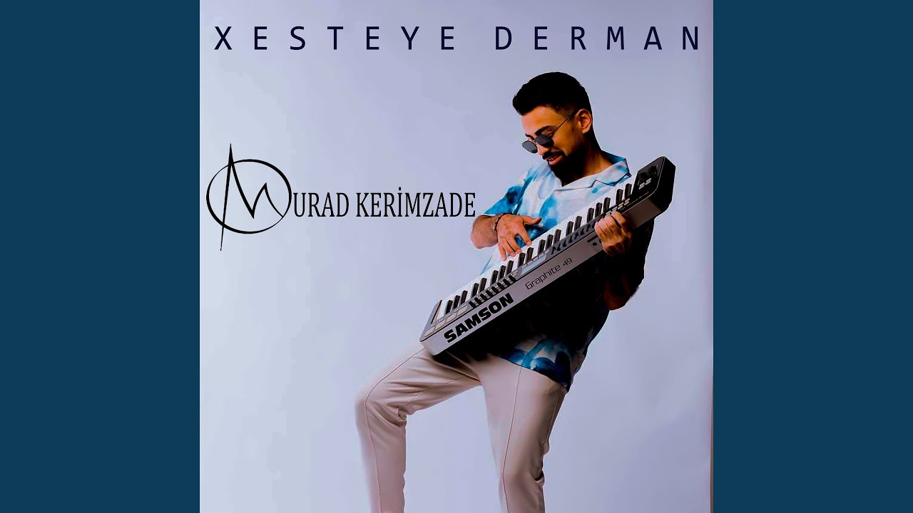 Murad Kerimzade&nbsp;Xesteye Derman