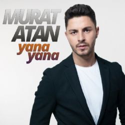 Murat Atan&nbsp;Yana Yana