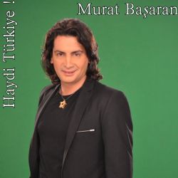 Murat Başaran&nbsp;Haydi Türkiye