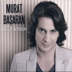 Murat Başaran&nbsp;İşte O Sensin