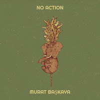 Murat Başkaya&nbsp;No Action