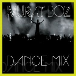Murat Boz&nbsp;Dance Mix