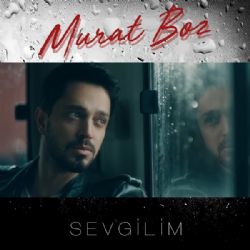 Murat Boz&nbsp;Sevgilim