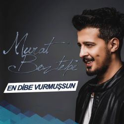 Murat Boztepe&nbsp;En Dibe Vurmuşsun