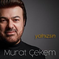 Murat Çekem&nbsp;Yalnızsın