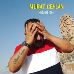 Murat Ceylan&nbsp;Firari Deli