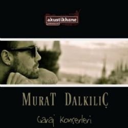 Murat Dalkılıç&nbsp;Garaj Konserleri