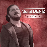 Murat Deniz&nbsp;Eşqe Klam