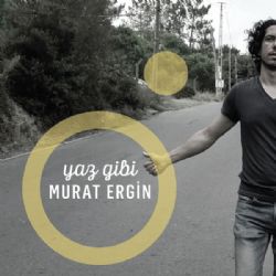 Murat Ergin&nbsp;Yaz Gibi