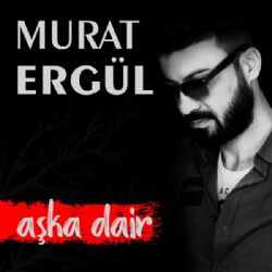 Murat Ergül&nbsp;Aşka Dair