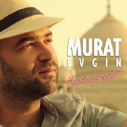 Murat Evgin&nbsp;Hayatı Yavaşlat