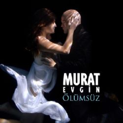 Murat Evgin&nbsp;Ölümsüz