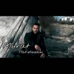 Murat Gülcan&nbsp;Haketmedim