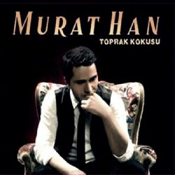 Murat Han&nbsp;Toprak Kokusu