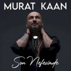 Murat Kaan&nbsp;Son Nefesimde