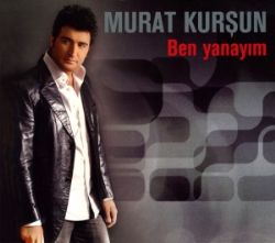 Murat Kurşun&nbsp;Ben Yanayım