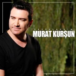 Murat Kurşun&nbsp;Sevdalandım