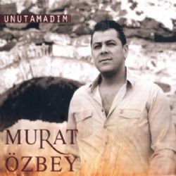 Murat Özbey&nbsp;Unutamadım