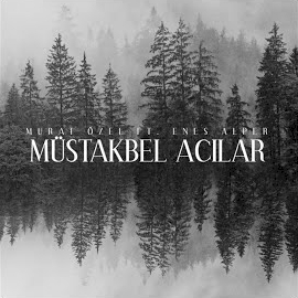 Murat Özel&nbsp;Müstakbel Acılar
