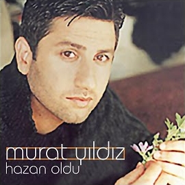 Murat Yıldız&nbsp;Hazan Oldu