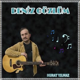 Murat Yılmaz&nbsp;Deniz Gözlüm