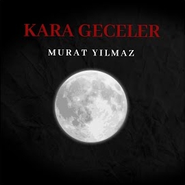 Murat Yılmaz&nbsp;Kara Geceler