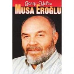 Musa Eroğlu&nbsp;Garip Yolcu