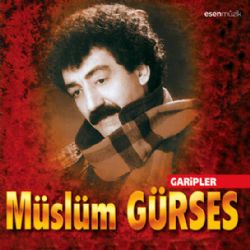 Müslüm Gürses&nbsp;Garipler