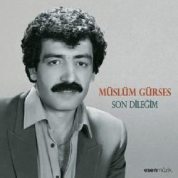 Müslüm Gürses&nbsp;Son Dileğim