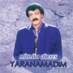 Müslüm Gürses&nbsp;Yaranamadım