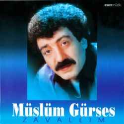 Müslüm Gürses&nbsp;Zavallım