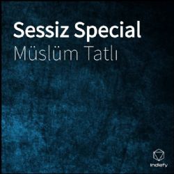 Müslüm Tatlı&nbsp;Sessiz Special