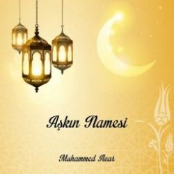 Muhammed Acar&nbsp;Aşkın Namesi