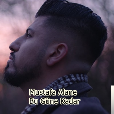 Mustafa Alane&nbsp;Bu Güne Kadar