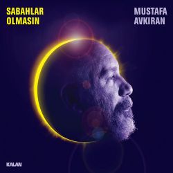 Mustafa Avkıran&nbsp;Sabahlar Olmasın