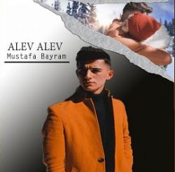 Mustafa Bayram&nbsp;Alev Alev