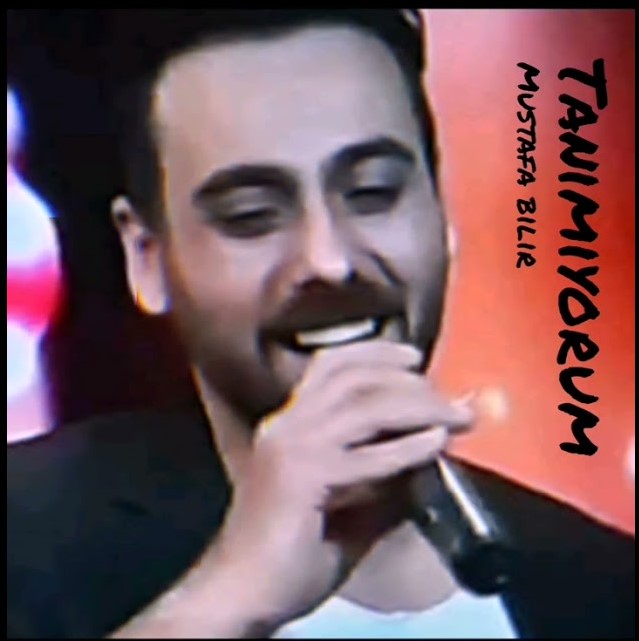 Mustafa Bilir&nbsp;Tanımıyorum