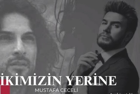 Mustafa Ceceli&nbsp;İkimizin Yerine
