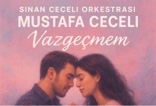 Mustafa Ceceli&nbsp;Vazgeçemem