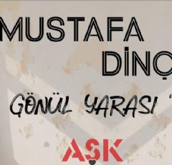 Mustafa Dinç&nbsp;Gönül Yarası