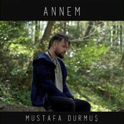 Mustafa Durmuş&nbsp;Annem