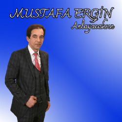 Mustafa Ergin&nbsp;Anlayacaksın