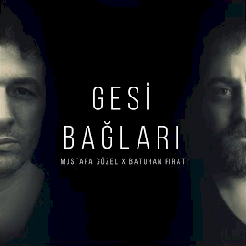 Mustafa Güzel&nbsp;Gesi Bağları