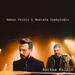 Mustafa İpekçioğlu&nbsp;Korkma Kalbim