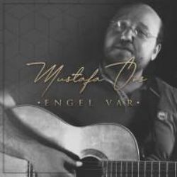 Mustafa Örs&nbsp;Engel Var