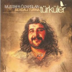 Mustafa Özarslan&nbsp;Sevdalı Turna Türküler