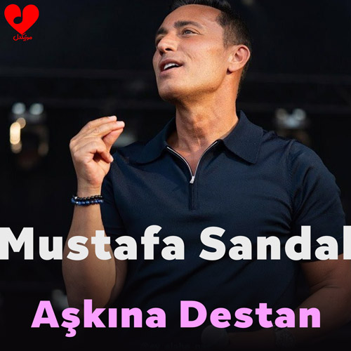 Mustafa Sandal&nbsp;Aşkına Destan